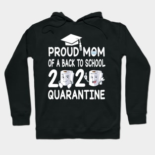 Proud Mom Of A Back To School 2020 Quarantine Student With Face Mask And Toilet Paper Hoodie